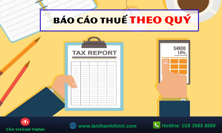 Hướng dẫn báo cáo thuế theo quý