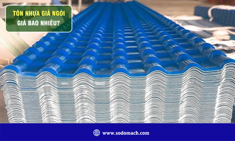 Tôn nhựa giả ngói giá bao nhiêu? 
