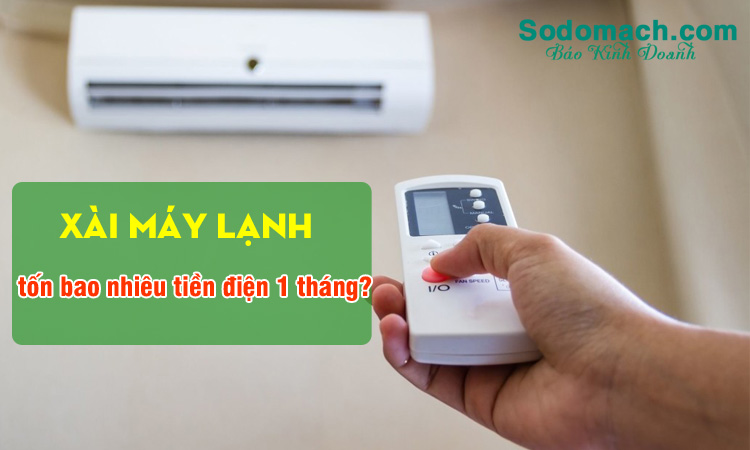 Xài máy lạnh tốn bao nhiêu tiền điện 1 tháng?